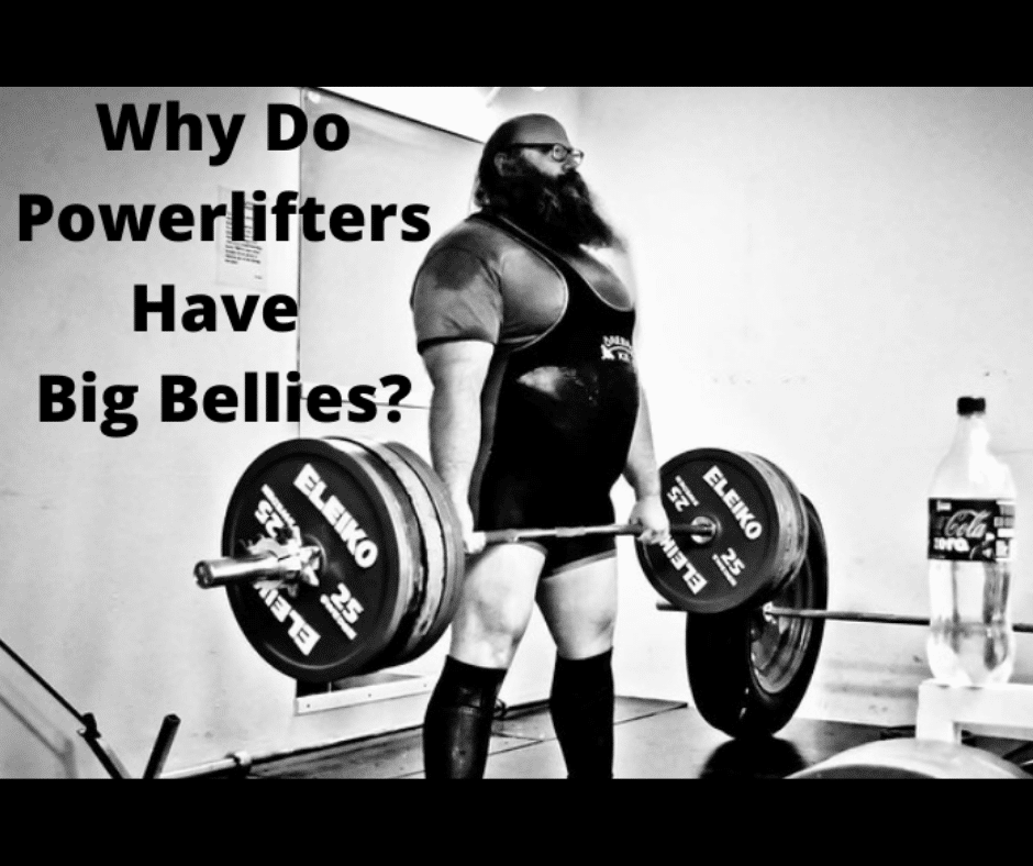 Why Do Powerlifters Have Big Bellies FB